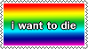 i want to die rainbow stamp